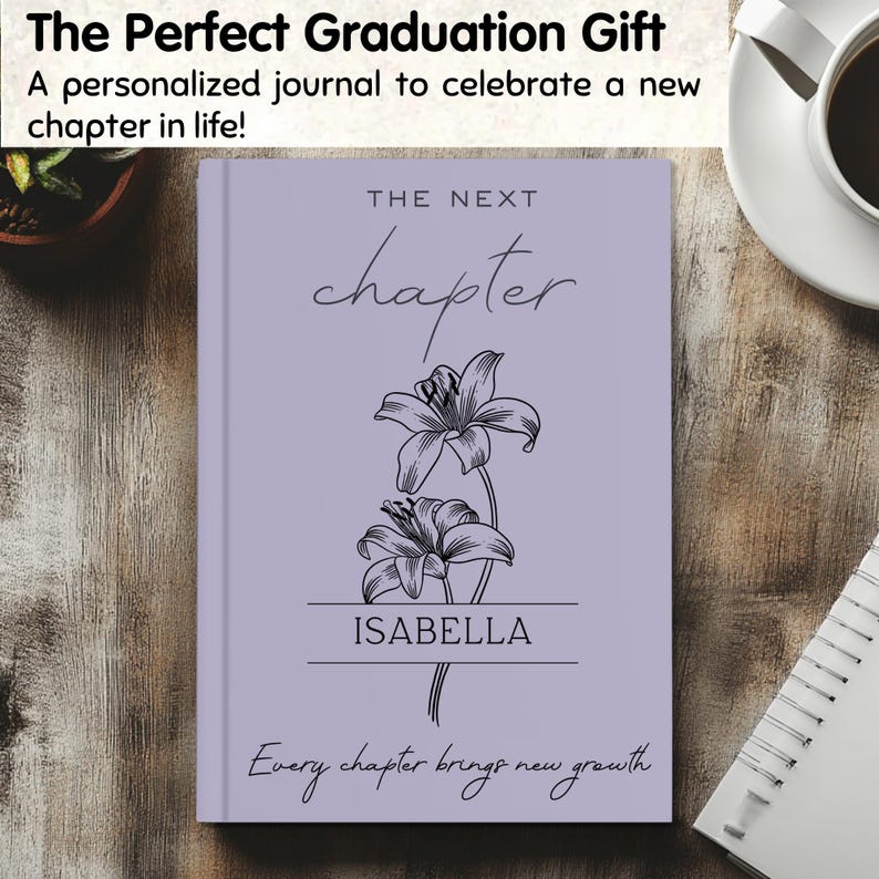 Personalized College Graduate Gift: The Next Chapter Journal, Custom Name Flower Notebook, University Gift, Class of 2026 Keepsake