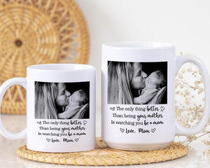 The Only Thing Better Than Being Your Mother Ceramic Coffee Mug: Custom Photo Mug, Mother's Day Gift for Daughter from Mom, New Mummy Gift