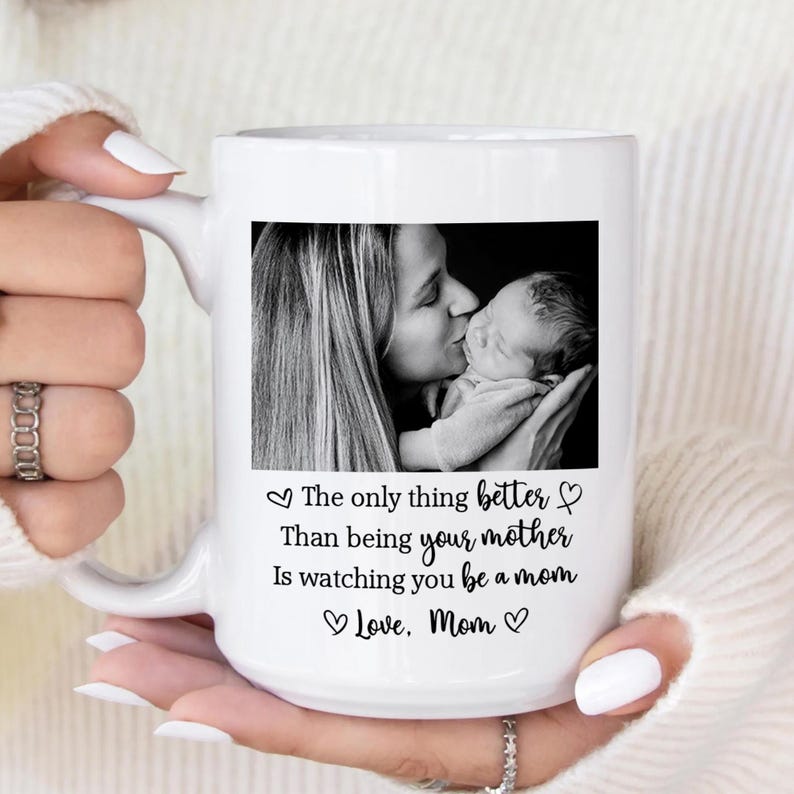 The Only Thing Better Than Being Your Mother Ceramic Coffee Mug: Custom Photo Mug, Mother's Day Gift for Daughter from Mom, New Mummy Gift