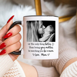 The Only Thing Better Than Being Your Mother Ceramic Coffee Mug: Custom Photo Mug, Mother's Day Gift for Daughter from Mom, New Mummy Gift