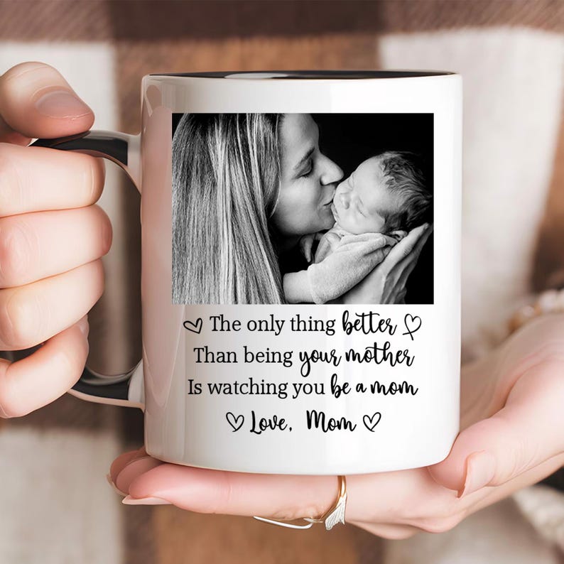 The Only Thing Better Than Being Your Mother Ceramic Coffee Mug: Custom Photo Mug, Mother's Day Gift for Daughter from Mom, New Mummy Gift
