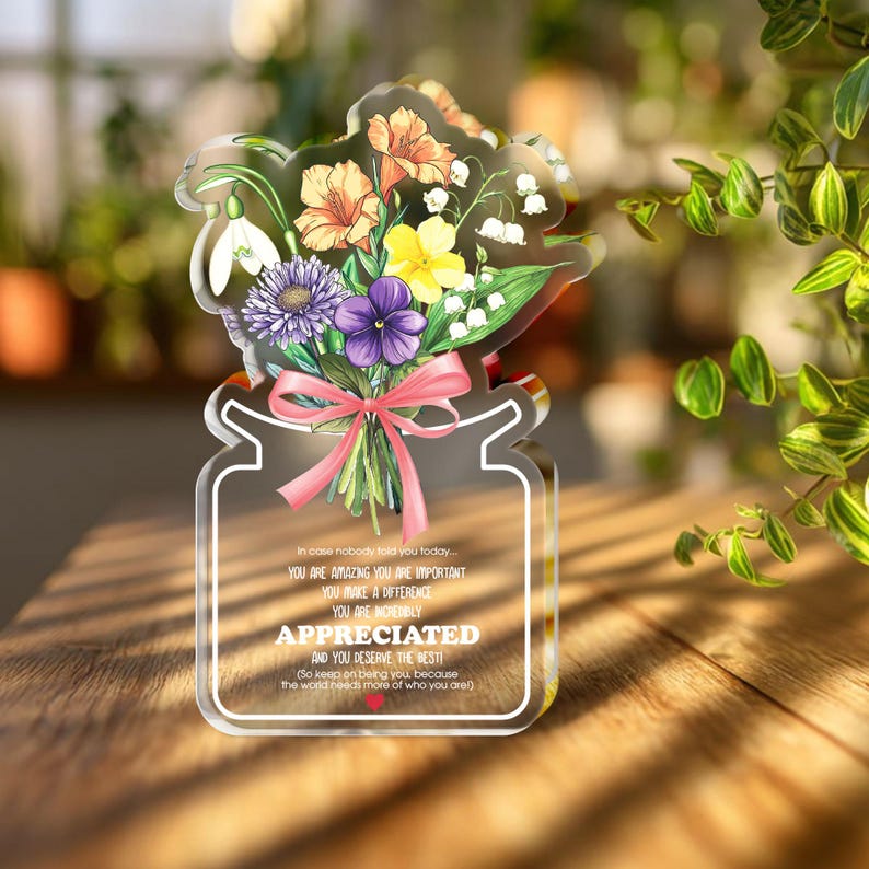 Inspirational Flower Acrylic Block, Appreciation Gift, Positive Quote Decor, Thank You Gift, Teacher Nurse Gift, Encouragement Keepsake
