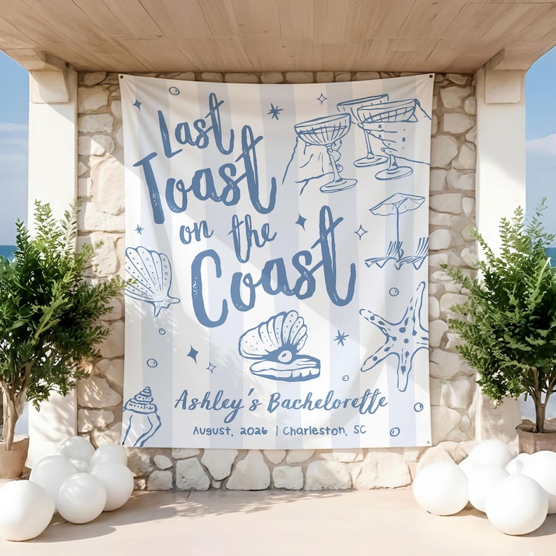 Custom Coastal Bachelorette Banner, Last Toast On The Coast Photo Backdrop, Beach Bach Weekend Welcome Sign, Coastal Girl Party Wall Decor