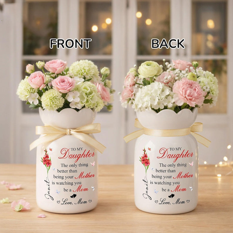 Mother Daughter Gift, To My Daughter Ceramic Flower Vase, The Only Thing Better Than Being Your Mother, Daughter Gift from Mom, New Mom Gift