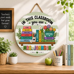 Personalized Teacher Classroom Sign, Custom Teacher Name Sign, In This Classroom You Are Loved Sign, Teacher Gift, Classroom Door Hanger