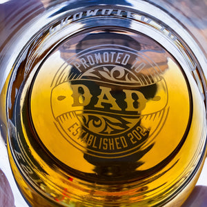 Promoted To DAD with EST. Date / Year / Old Fashioned Whiskey Glass / Bourbon Glass / Scotch Glass / Single Glass / Valentine's Day Gift