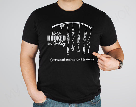 We're Hooked on Daddy - Custom Father's Day Shirt - Dad Fishing Shirt - First Father's Day - Dad Fisherman Birthday Gift