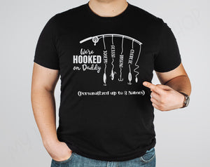 We're Hooked on Daddy - Custom Father's Day Shirt - Dad Fishing Shirt - First Father's Day - Dad Fisherman Birthday Gift