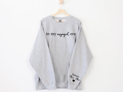 In My Engaged Era Sweatshirt with Last Name on Sleeve, Future Mrs. Sweatshirt, Engagement Gifts, Custom Engaged Sweatshirt, Bride to Be Gift