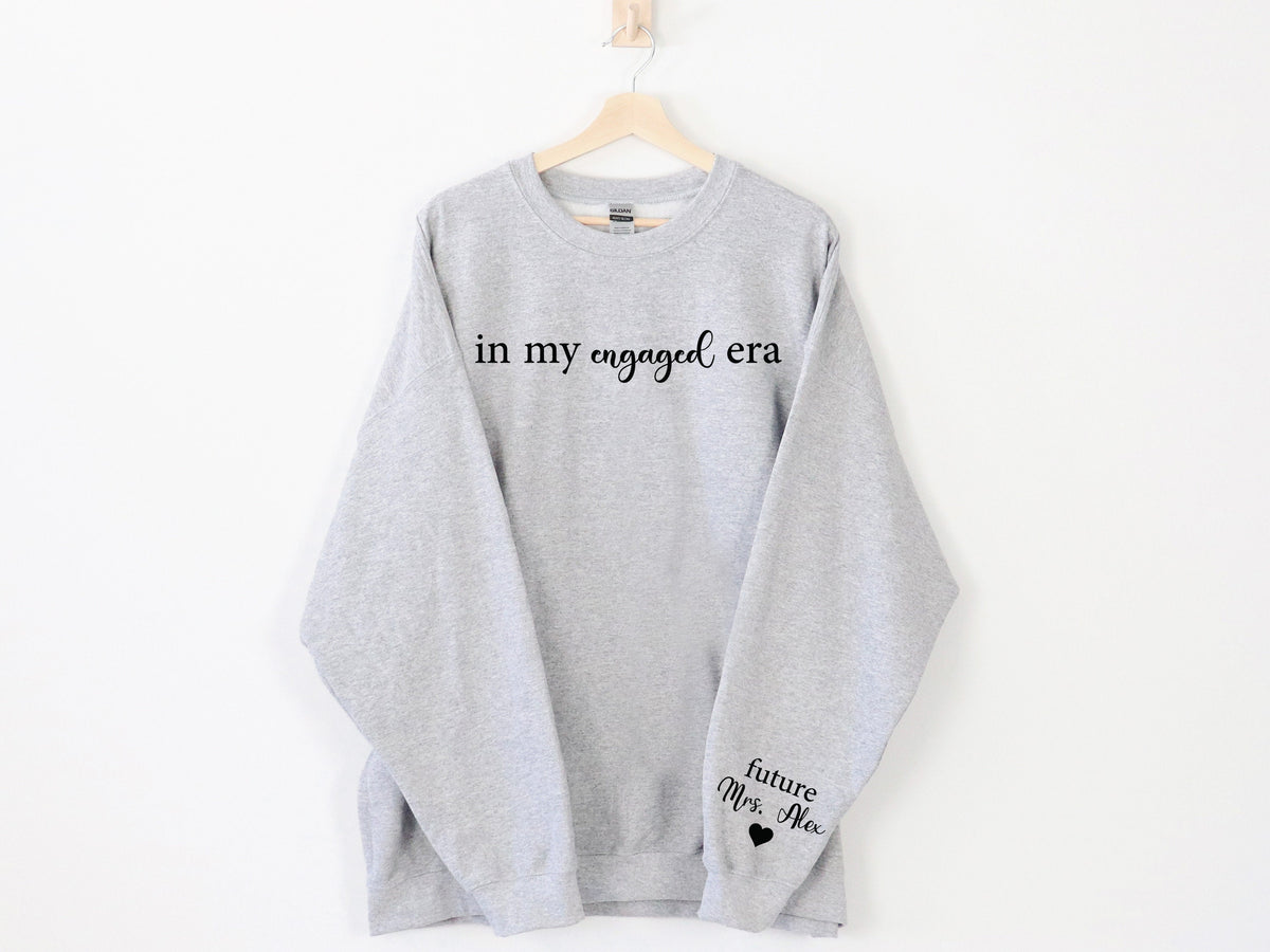 In My Engaged Era Sweatshirt with Last Name on Sleeve, Future Mrs. Sweatshirt, Engagement Gifts, Custom Engaged Sweatshirt, Bride to Be Gift