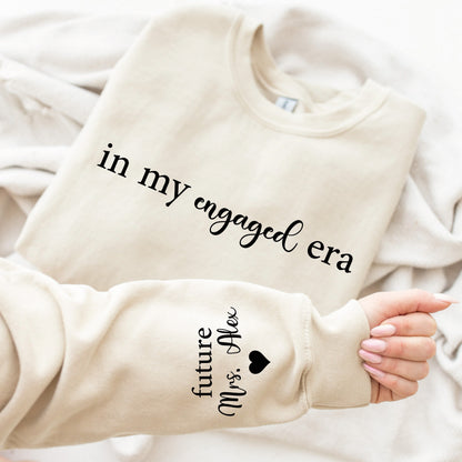 In My Engaged Era Sweatshirt with Last Name on Sleeve, Future Mrs. Sweatshirt, Engagement Gifts, Custom Engaged Sweatshirt, Bride to Be Gift