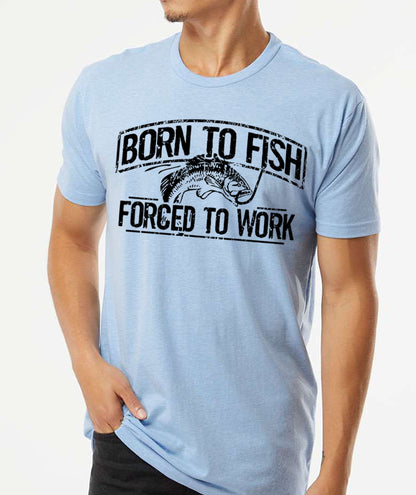 Fishing T-Shirt Born To Fish Forced To Work Mens Tshirt Fathers Day gift bass Birthday gifts for dad husband daddy grandpa Father's Day Gift