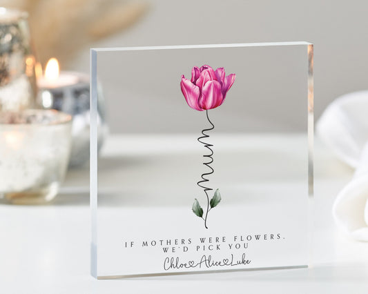 Personalised Mothers Day Gifts, Flower Gift for Mum, Birthday Gift Plaque for Mum, If Mothers Were Flowers Gift, Mom Gifts, Acrylic Plaque