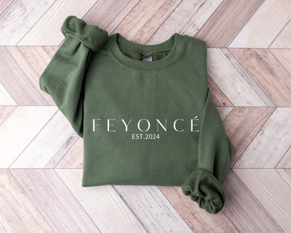 Feyonce Sweatshirt and Hoodie, Unisex Feyonce Hodie and Sweatshirt, Engagement Gift Sweatshirt, Hoodie Sweatshirt Gift for Fiancee