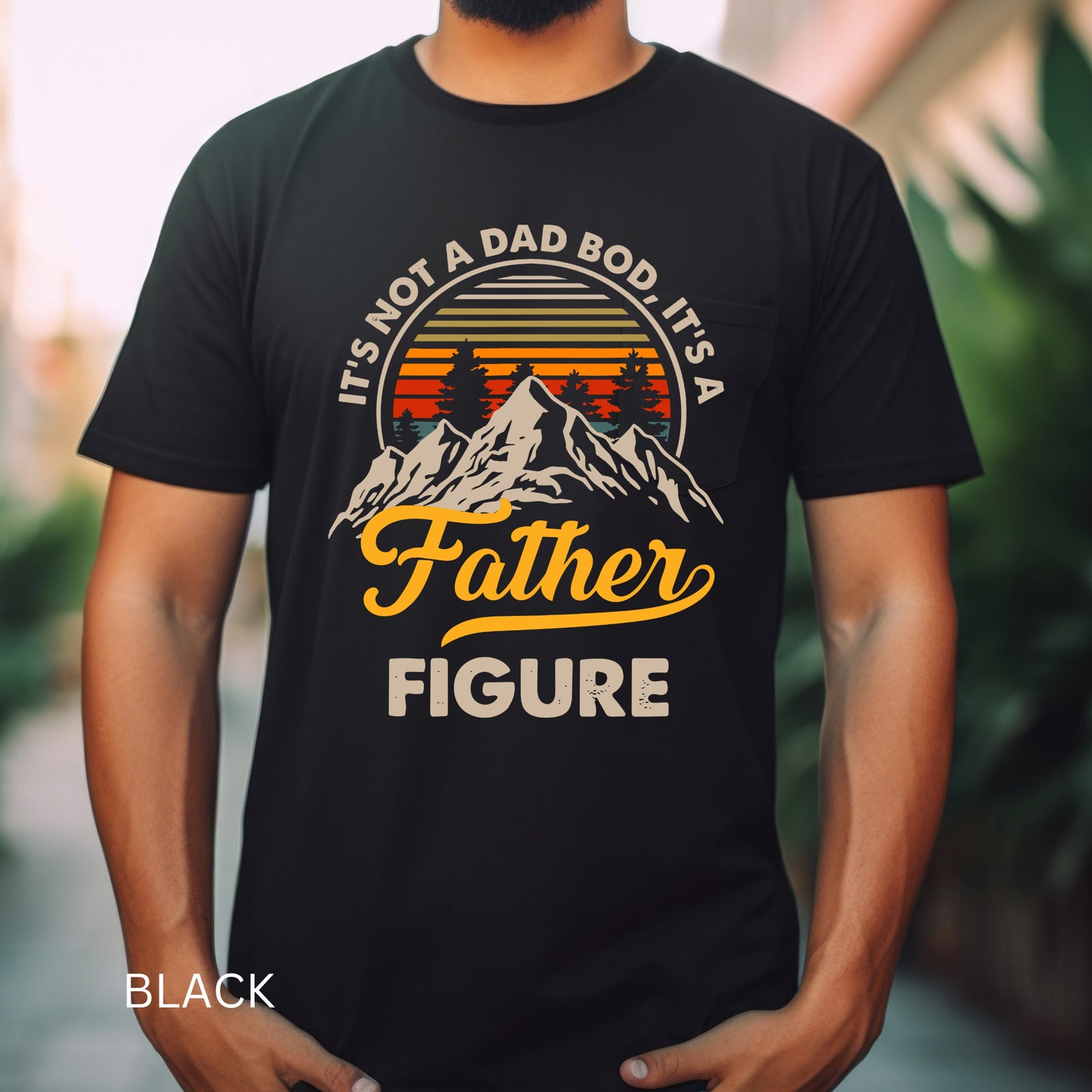 It's Not A Dad Bod It's A Father Figure Shirt, Funny Father's Day Tee, Best Gifts For Dad, Father's Day Shirt First Father's Day Daddy Shirt