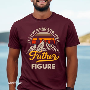 It's Not A Dad Bod It's A Father Figure Shirt, Funny Father's Day Tee, Best Gifts For Dad, Father's Day Shirt First Father's Day Daddy Shirt
