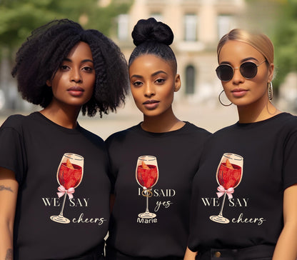 Hen Party Tees, I Said Yes We Say Cheers T-Shirts, Bachelorette Party Shirts, Custom Name Bachelorette T-Shirts, Personalized JGA Gifts