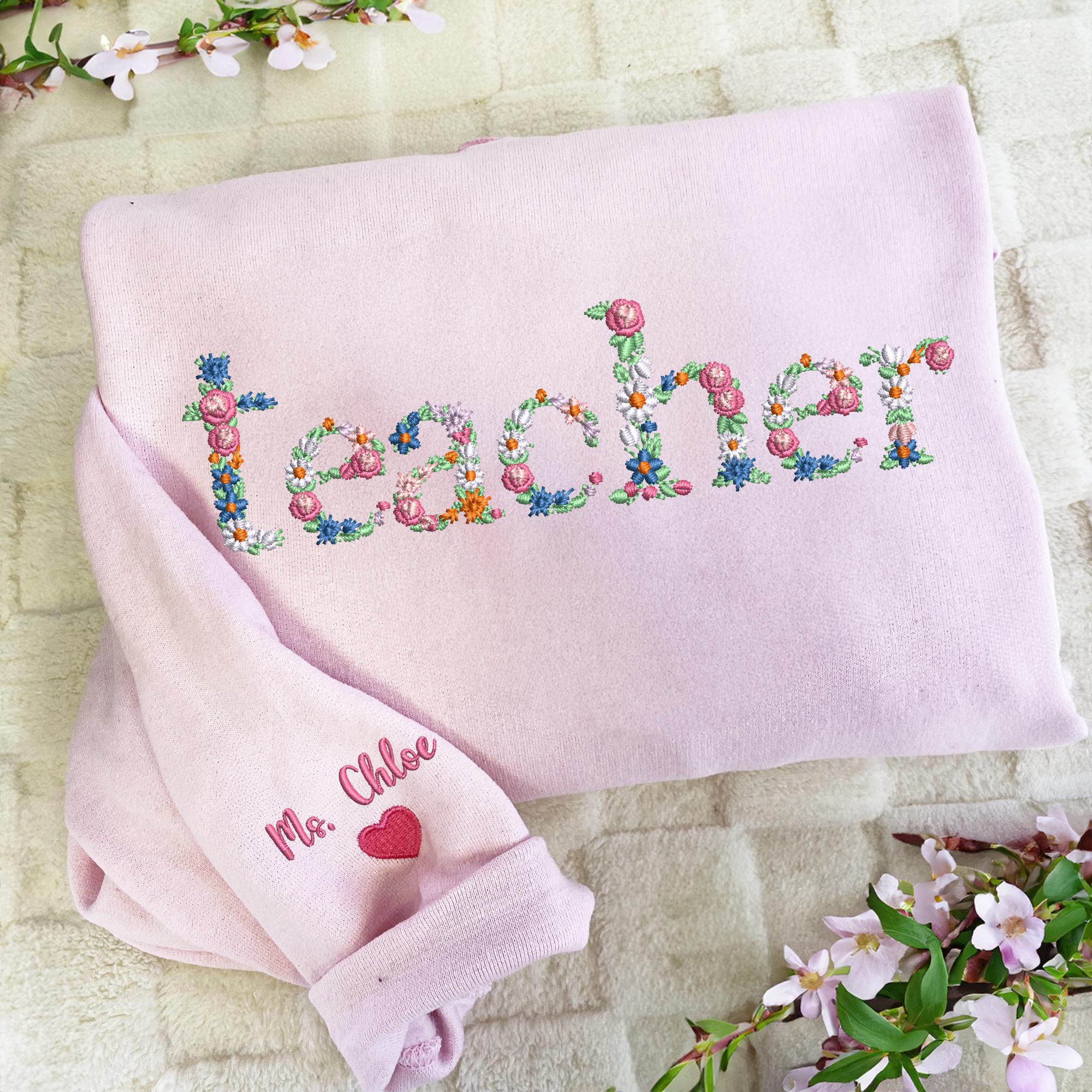 Teacher Embroidered Floral Sweatshirt, Personalized Name Teacher Hoodie, 1st Grade Teacher Shirt, Teacher School Shirt, New Teacher Gift