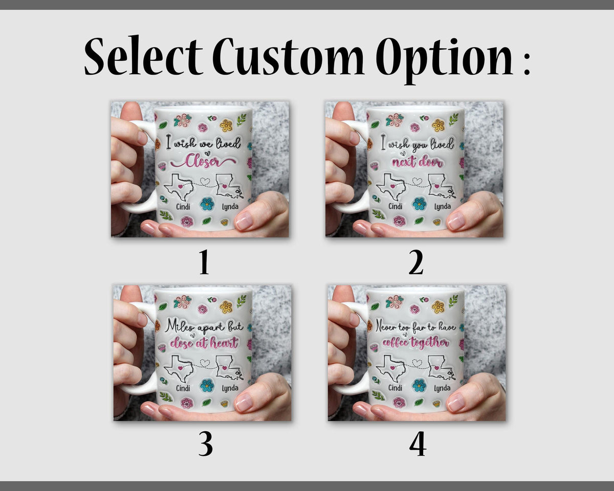 Personalized I Wish We Lived Closer 3D Inflated Effect Mug, Long Distance Friendship Gift, Gift For Best Friends, Best Friend Christmas Gift