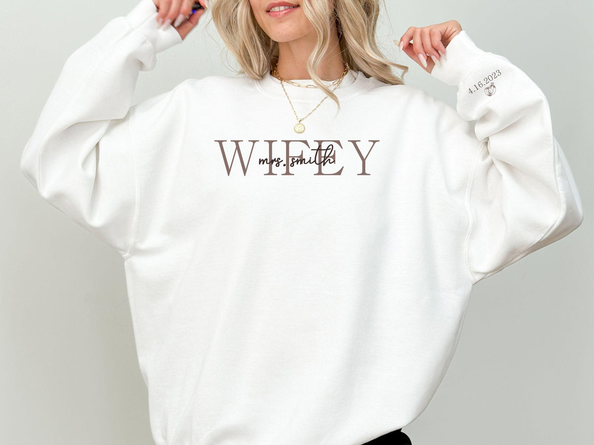 Custom Wifey Sweatshirt with Date on Sleeve, Personalized Wife Sweatshirt, Mrs Sweatshirt, Best Gifts For Women, Bride Sweatshirt