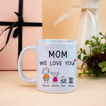 Custom Mom We Love You Coffee Mug, Mom Birthday Gift, Personalized Mom Coffee Cup, Mother's Day Gift, Gift for Mom, Mom Coffee Mug
