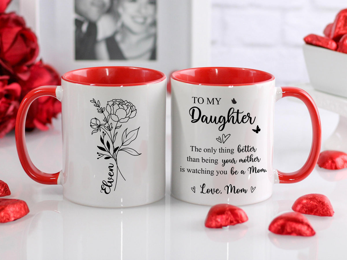 To My Daughter Coffee Mug, The Only Thing Better Than Being Your Mother, Mothers Day Gift for Daughter, Daughter Gift from Mom, New Mom Gift