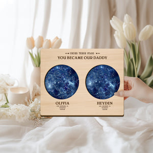 The Night You Became My Daddy Star Map Children Gift For Dad Fathers Day Gift From Kids Son Gift For Dad From Daughter Wooden Sign Best Dad