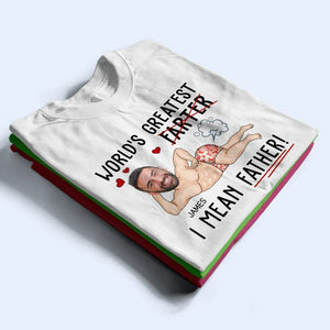 Custom Photo World's Greatest Farter I Mean Father - Personalized T Shirt