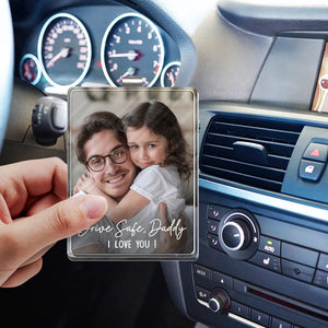 Custom Photo Drive Safe We Love You - Personalized Custom Shaped Acrylic Car Visor Clip