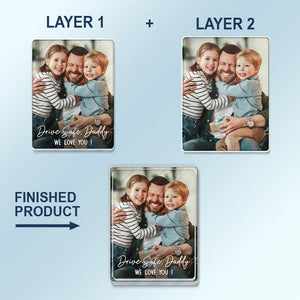 Custom Photo Drive Safe We Love You - Personalized Custom Shaped Acrylic Car Visor Clip