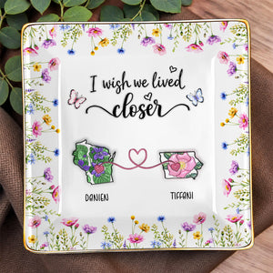 Wish We Live Closer - Personalized Photo Jewelry Dish