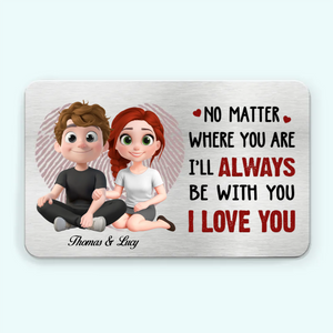 I'll Always Be With You - Personalized Wallet Insert Card - Gift For Couple, Anniversary Gift, Valentine's Day Gift