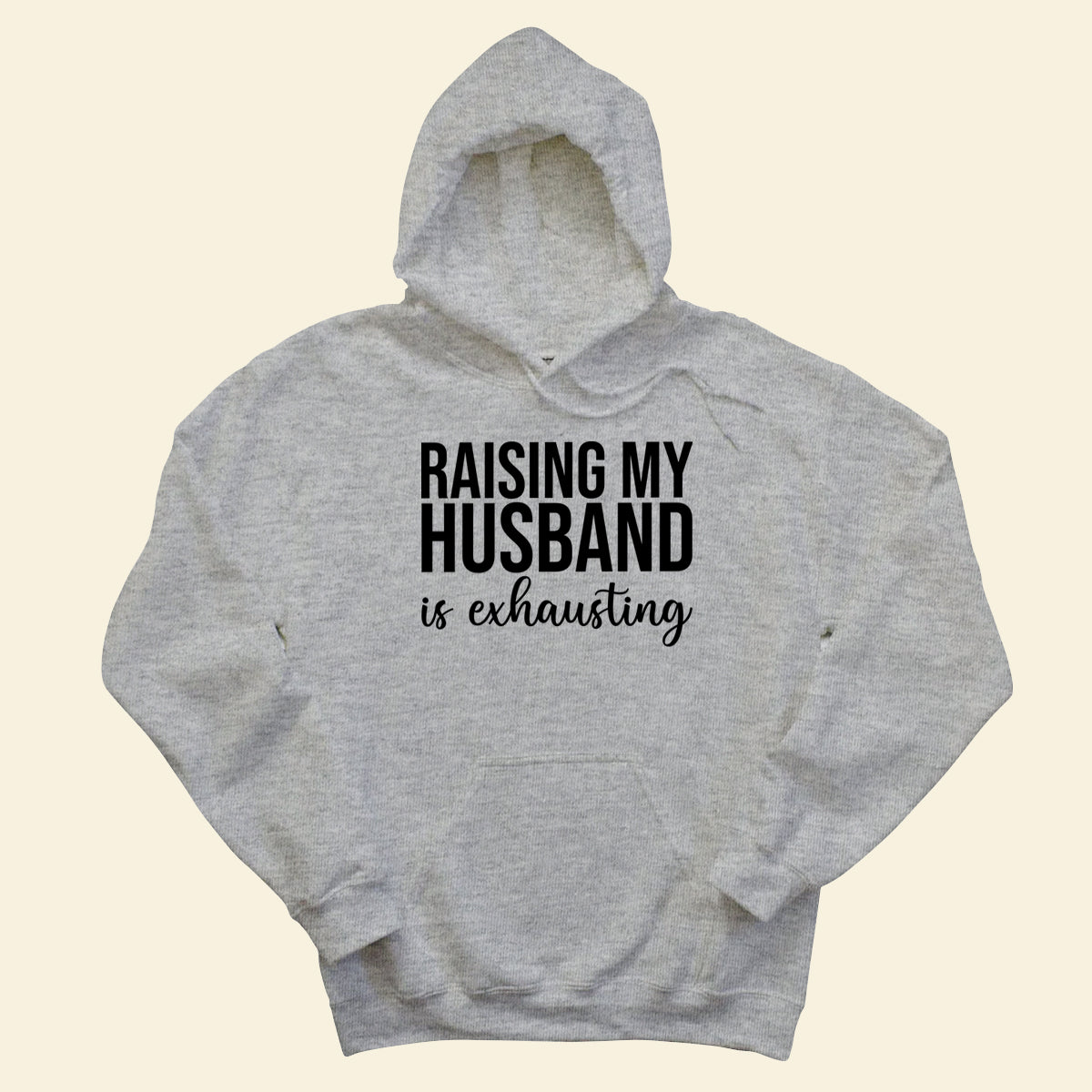 Raising Husband - Shirt - Gift For Wife