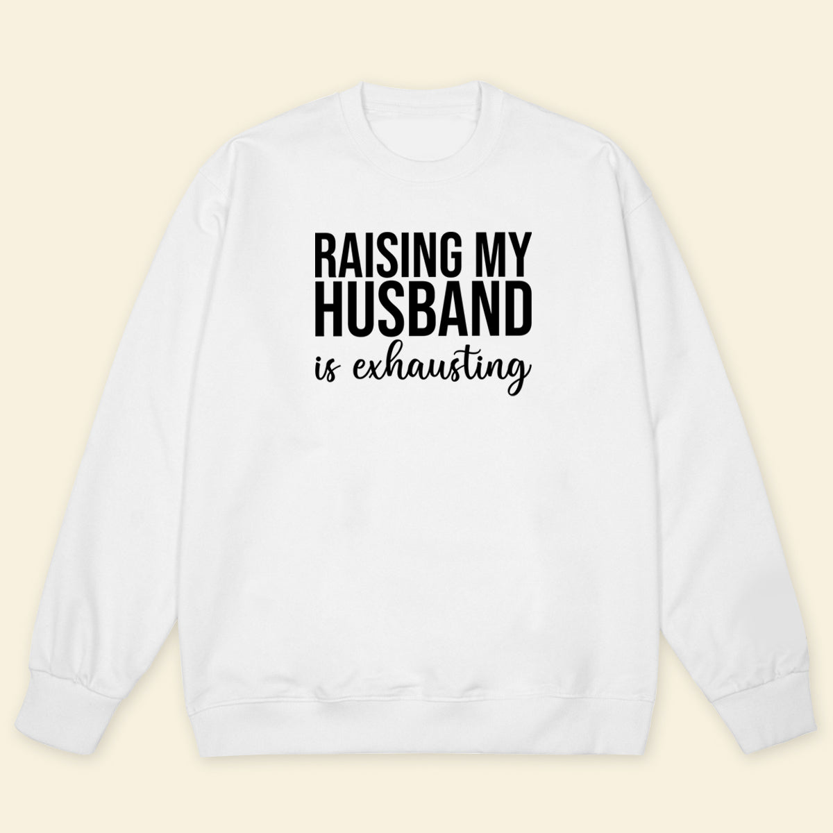 Raising Husband - Shirt - Gift For Wife