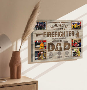 Firefighter Dad Gift, Firefighter Gifts, Fathers Day Gift For Firefighter, Some People Call Me Firefighter Canvas