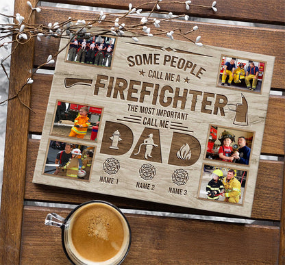 Firefighter Dad Gift, Firefighter Gifts, Fathers Day Gift For Firefighter, Some People Call Me Firefighter Canvas