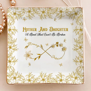 Cannot Be Broken - Personalized Jewelry Dish - Gift For Daughter, Mom, Mother's Day Gift