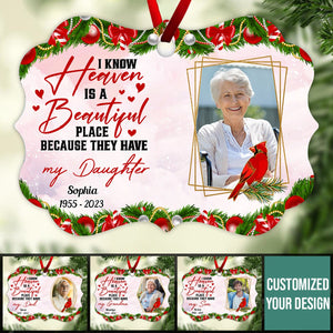 I Know Heaven Is A Beautiful Place Memorial Custom Photo - Personalized Ornament - Memorial Christmas Gift