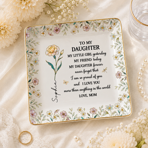 My Little Girl My Daughter - Personalized Jewelry Dish - Mom To Daughter, Personalized Gift For Daughter