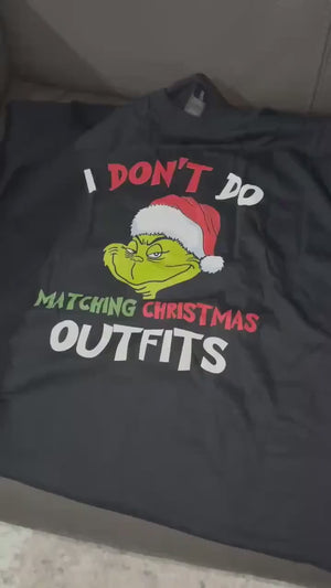 The Grinchy Christmas Family Matching Shirts, Family Men Funny shirt, I Don't Do Matching Christmas Outfits, But I Do Tee, Christmas gifts