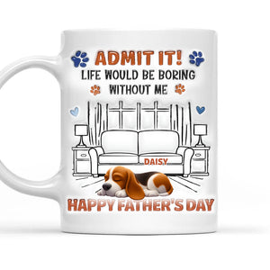 Admit It Crazy Funny Dog Ver Dad - Personalized Custom 3D Inflated Effect Coffee Mug