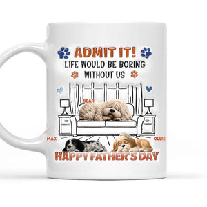 Admit It Crazy Funny Dog Ver Dad - Personalized Custom 3D Inflated Effect Coffee Mug