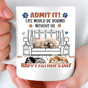 Admit It Crazy Funny Dog Ver Dad - Personalized Custom 3D Inflated Effect Coffee Mug