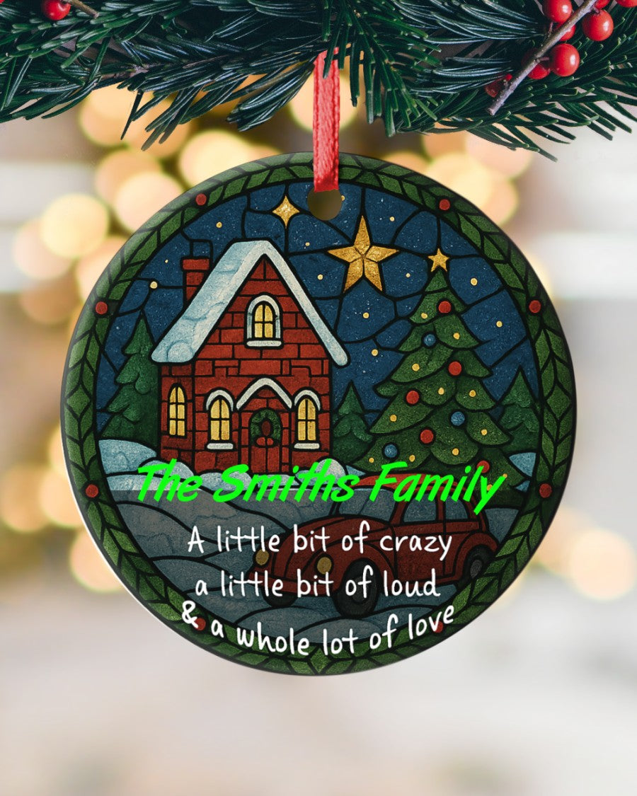 Family Christmas - This is Us. A little bit Crazy a little bit Loud and a whole lot of Love - Personalized Chrismas Ornament