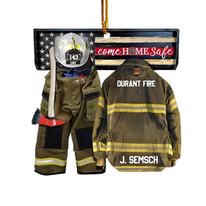 Come Home Safe Personalized Ornament Gifts For Firefighter Fireman, Fireman Dad Gift, Acrylic Hanger Gift Idea For Husband, Dad, Father's Day Gift