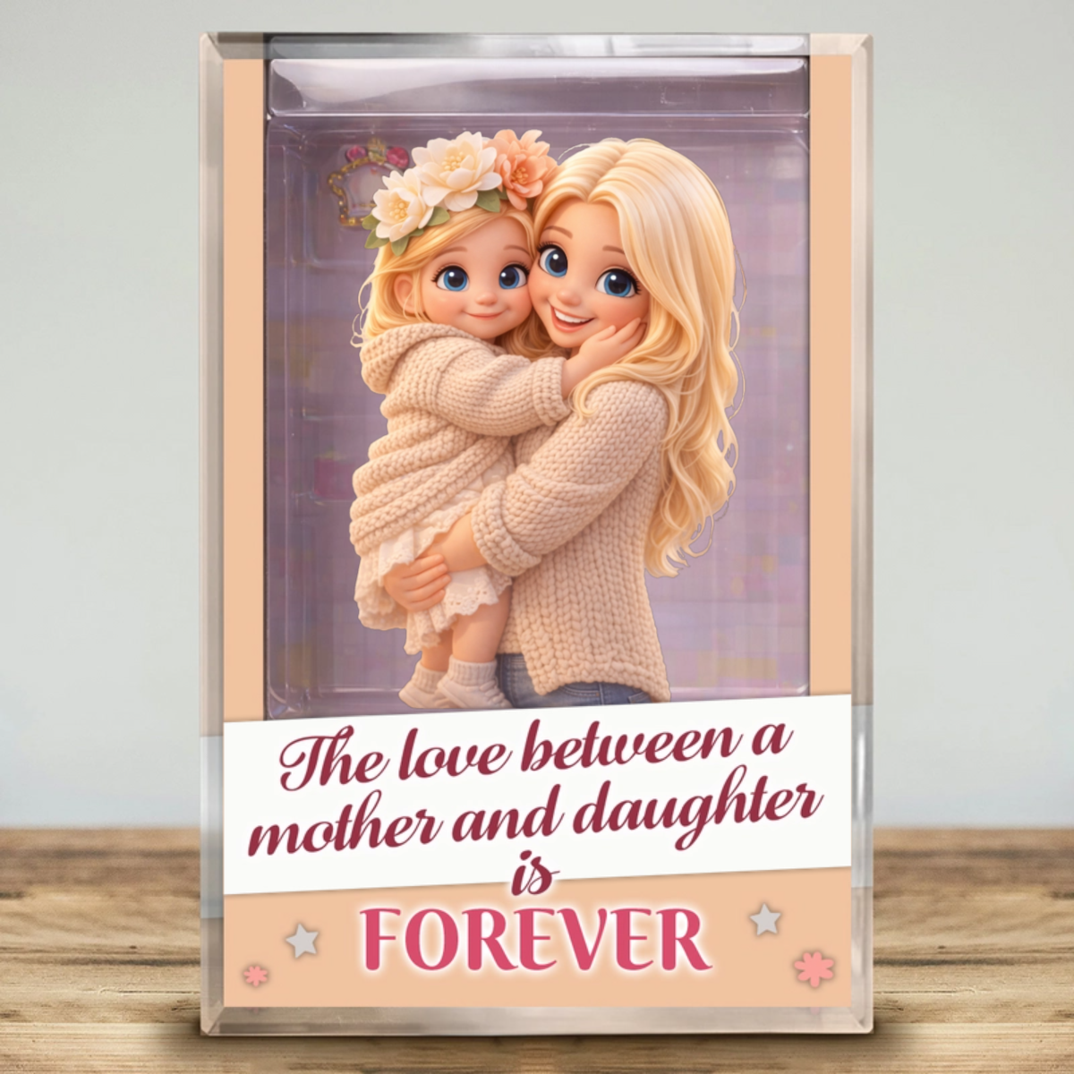 The Love Between a mother and daughter is forever - Acrylic Block t_ixu_ng_1_a924067e-8f1a-4b1c-a44d-46e94fb7220a.png