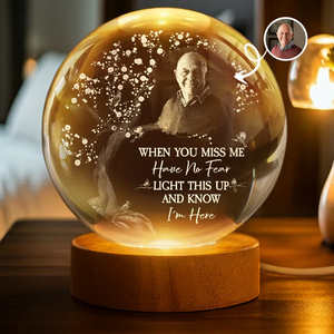Custom Photo When You Miss Me - Personalized Crystal Globe Lamp t_ixu_ng_31.png