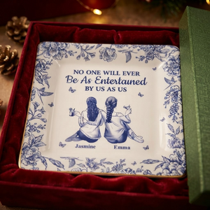 No One Will Ever Be As Entertained By Us As Us Toile Bestie - Personalized Ring Dish