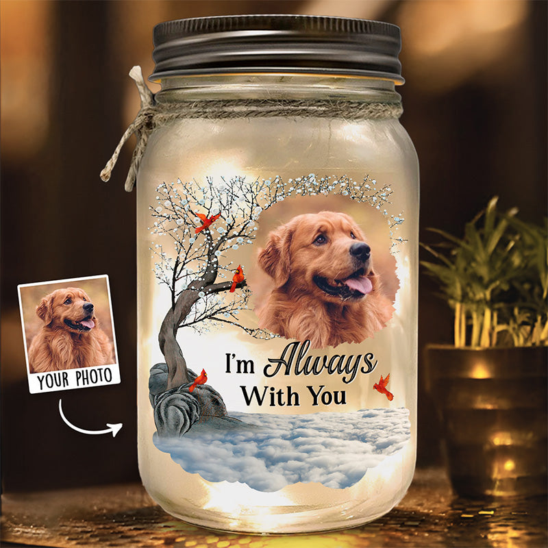 Custom Photo I Am Always With You - Memorial Personalized Custom Mason Jar Light - Sympathy Gift For Pet Owners, Pet Lovers thumb1_5000x_d0f8c5ac-9964-4ec1-b7b9-906a76b58509.jpg