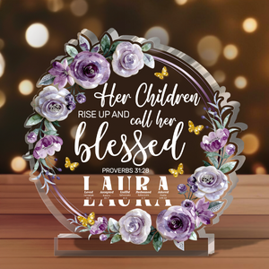 Her Children Rise Up And Call Her Blessed | Personalized Custom Shaped Acrylic Plaque